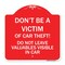 Signmission Dont Be A Victim of Car Theft! Do Not Leave Valuables Visible in Car, Red & White, RW-1818-24133 A-DES-RW-1818-24133 - alternate 1